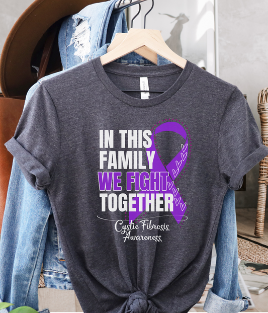 Cystic Fibrosis Awareness Shirt- In This Family We Fight Together