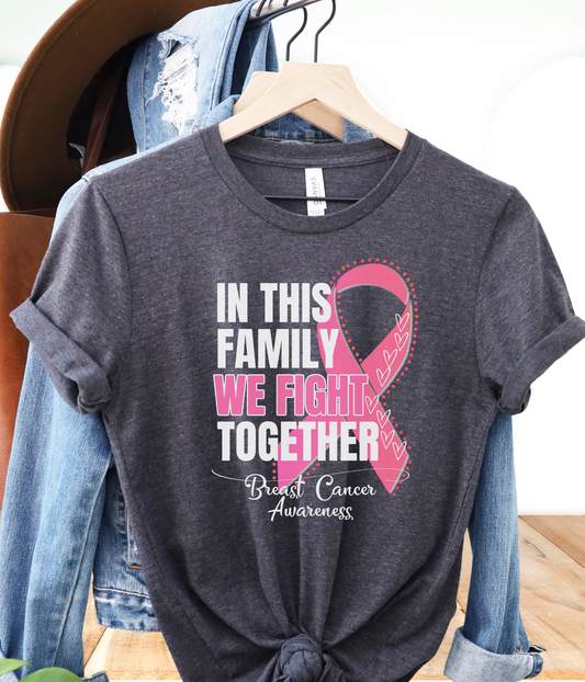 Breast Cancer Awareness Shirt- In This Family We Fight Together