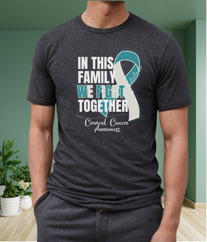 Cervical Cancer Awareness Shirt- In This Family We Fight Together