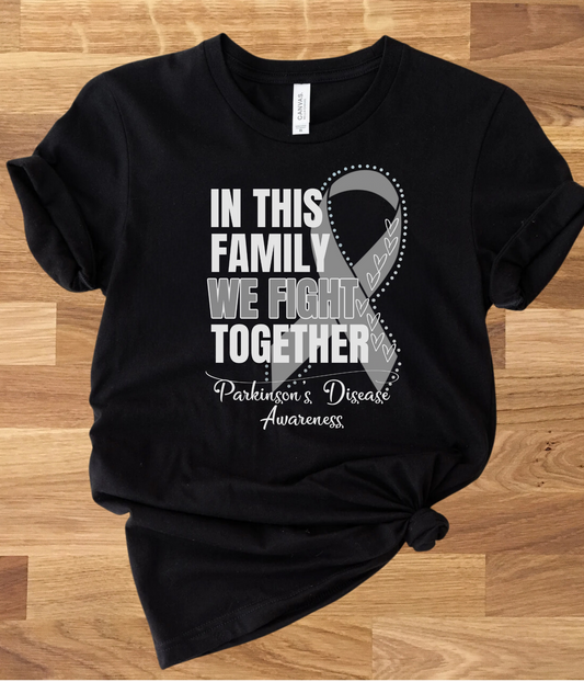 Parkinson's Disease Awareness Shirt- In This Family We Fight Together