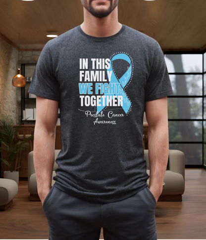 Prostate Cancer Awareness Shirt- In This Family We Fight Together