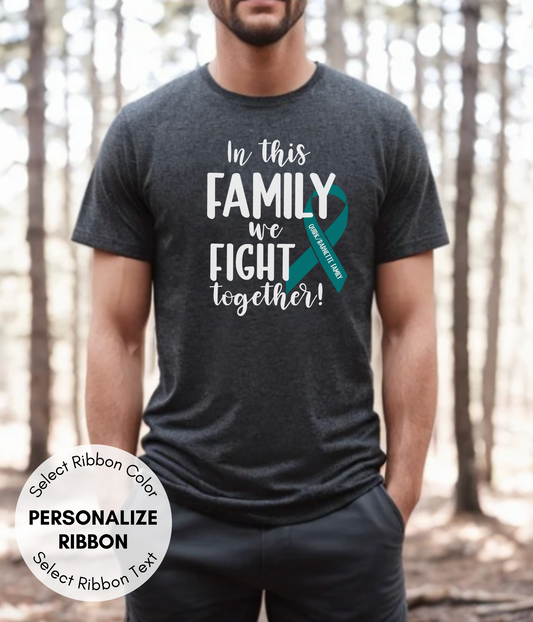 Ovarian Cancer Shirt Personalized- In This Family We Fight Together