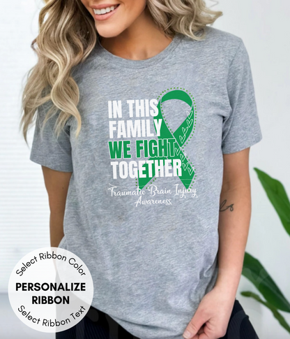 Traumatic Brain Injury Awareness Shirt- In This Family We Fight Together