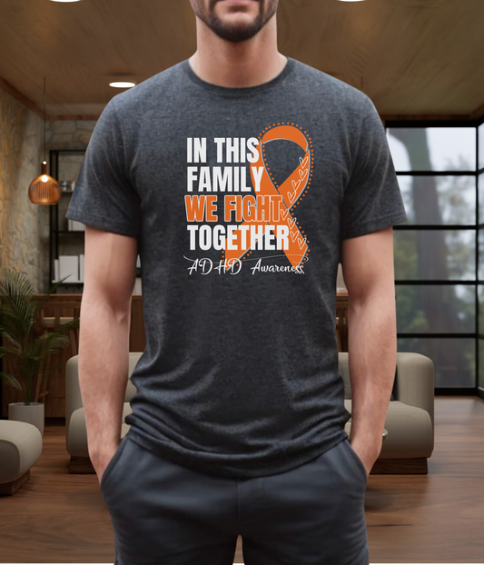 ADHD Awareness Shirt- In This Family We Fight Together