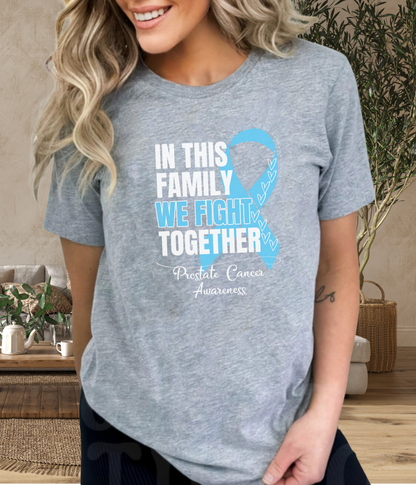 Prostate Cancer Awareness Shirt- In This Family We Fight Together