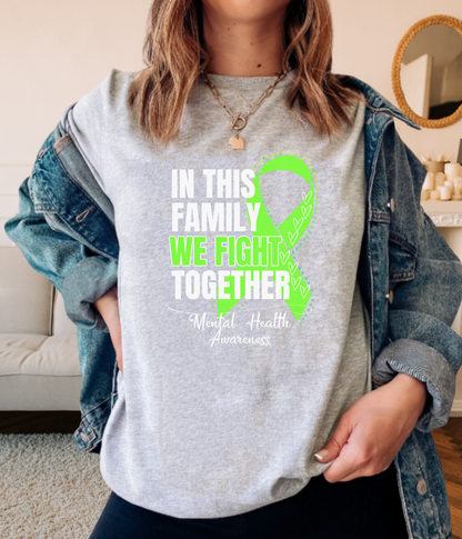 Mental Health Awareness Shirt- In This Family We Fight Together