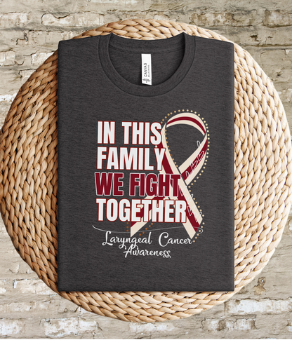 Laryngeal Cancer Awareness Shirt- In This Family We Fight Together