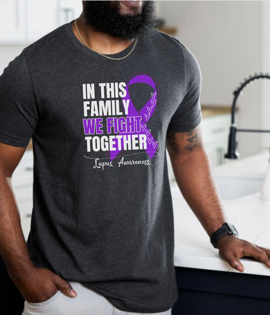 Lupus Awareness Shirt- In This Family We Fight Together