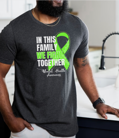 Mental Health Awareness Shirt- In This Family We Fight Together