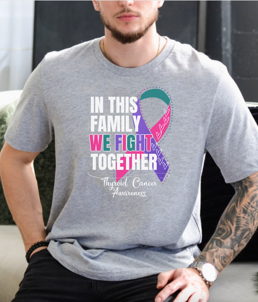 Thyroid Cancer Awareness Shirt- In This Family We Fight Together