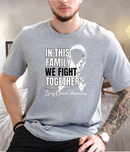 Lung Cancer Awareness Shirt- In This Family We Fight Together