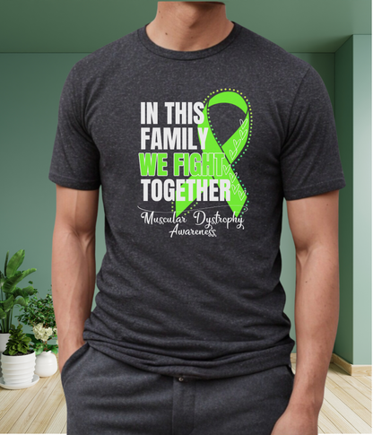 Muscular Dystrophy Awareness Shirt- In This Family We Fight Together