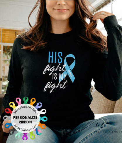 His Fight is My Fight- Personalized Ribbon Shirt