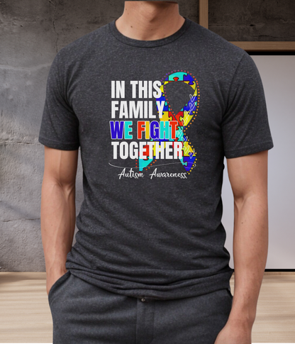 Autism Awareness Shirt- In This Family We Fight Together