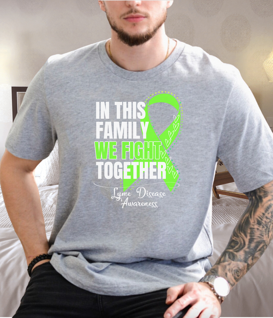 Lyme Disease Awareness Shirt- In This Family We Fight Together