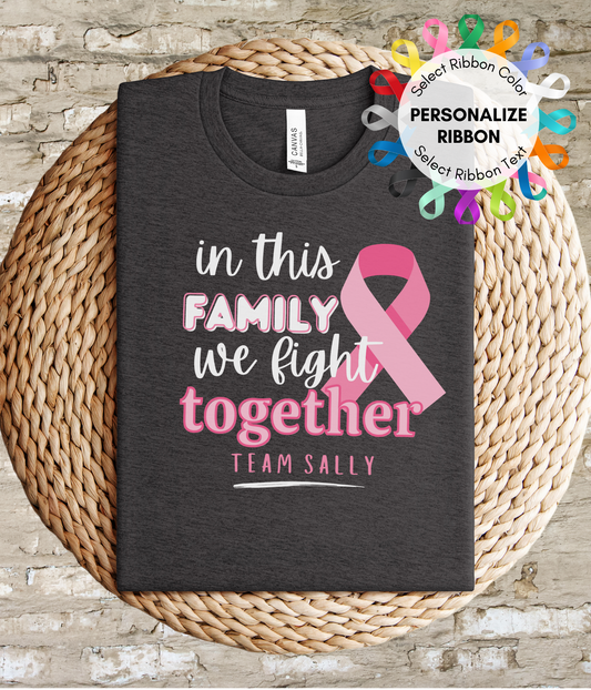 Cancer Shirt Personalized- In This Family We Fight Together