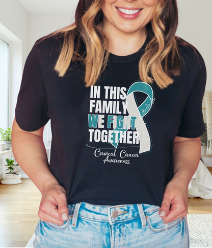 Cervical Cancer Awareness Shirt- In This Family We Fight Together