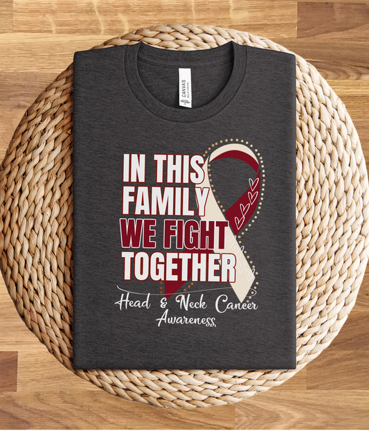 Head & Neck Cancer Awareness Shirt- In This Family We Fight Together