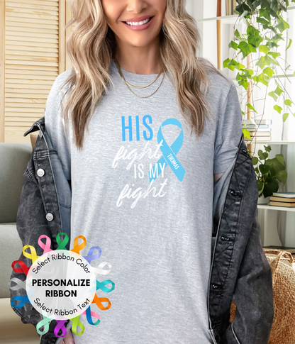 His Fight is My Fight- Personalized Ribbon Shirt