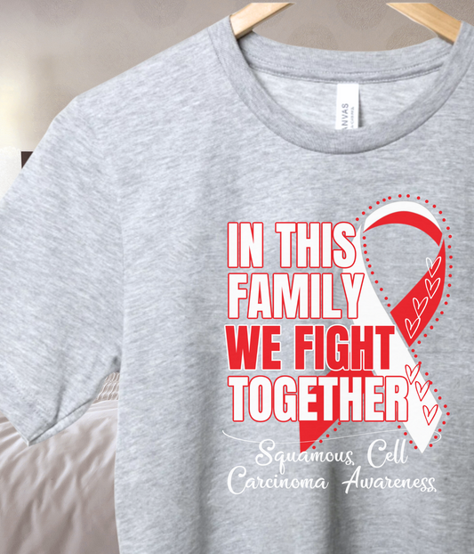 Squamous Cell Carcinoma Awareness Shirt- In This Family We Fight Together