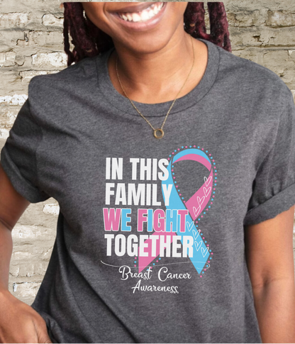 Male Breast Cancer Awareness Shirt- In This Family We Fight Together