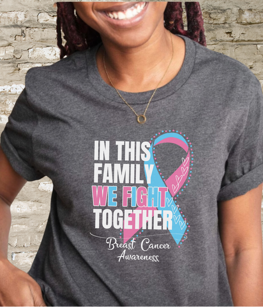 Male Breast Cancer Awareness Shirt- In This Family We Fight Together