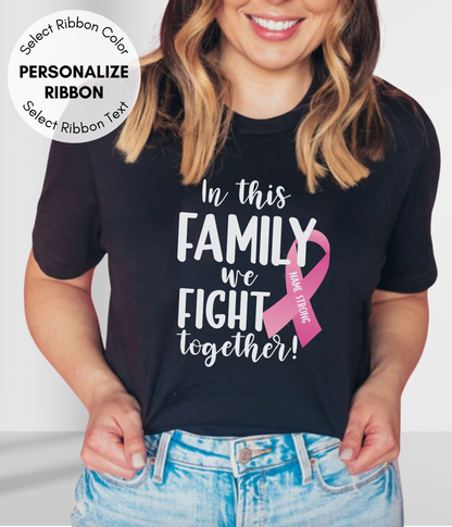 Breast Cancer Shirt Personalized- In This Family We Fight Together