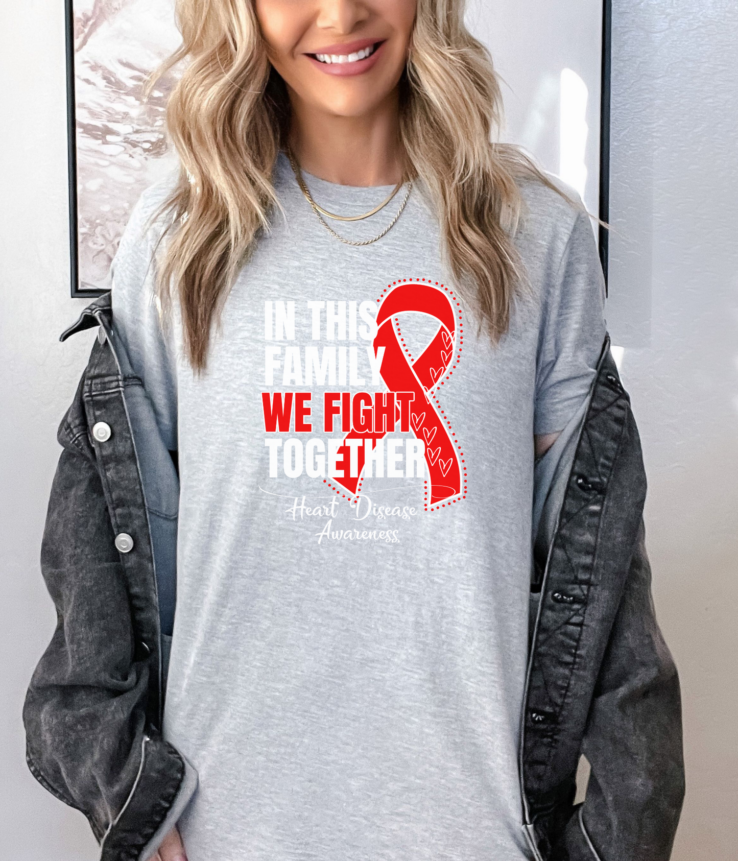 Heart Disease Awareness Shirt- In This Family We Fight Together