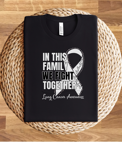 Lung Cancer Awareness Shirt- In This Family We Fight Together