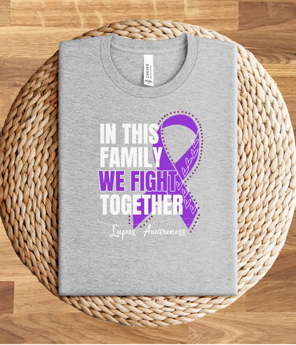 Lupus Awareness Shirt- In This Family We Fight Together