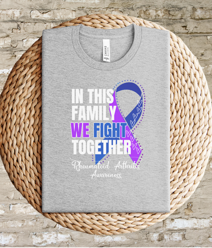 Rheumatoid Arthritis Awareness Shirt- In This Family We Fight Together