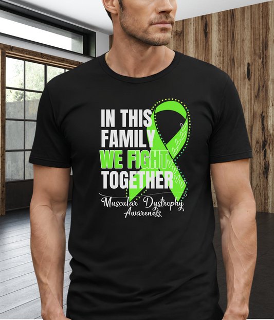 Muscular Dystrophy Awareness Shirt- In This Family We Fight Together