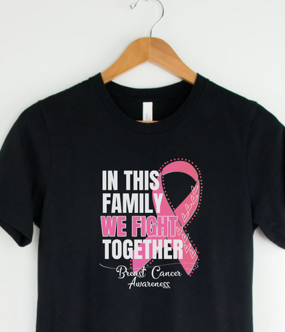 Breast Cancer Awareness Shirt- In This Family We Fight Together