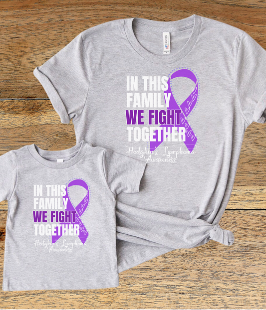 Hodgkin's Lymphoma Awareness Shirt- In This Family We Fight Together
