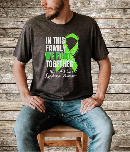 Non-Hodgkin's Lymphoma Awareness Shirt- In This Family We Fight Together