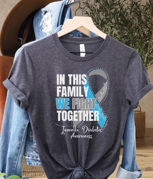 Juvenile Diabetes Awareness Shirt- In This Family We Fight Together