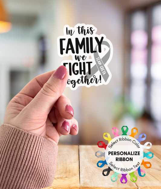 In This Family We Fight Together Sticker- Personalize