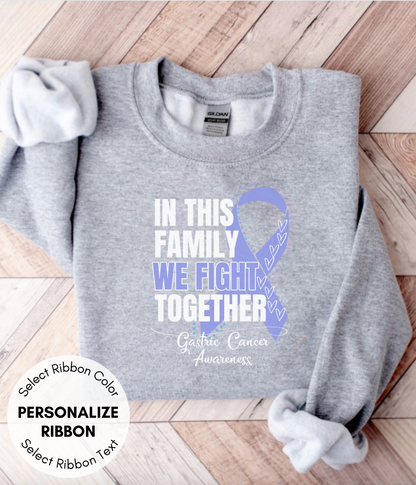 Gastric Cancer Awareness Sweatshirt- In This Family We Fight Together