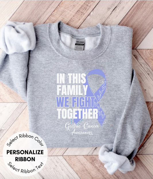 Gastric Cancer Awareness Sweatshirt- In This Family We Fight Together