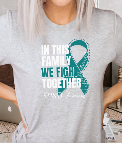 PTSD Awareness Shirt- In This Family We Fight Together