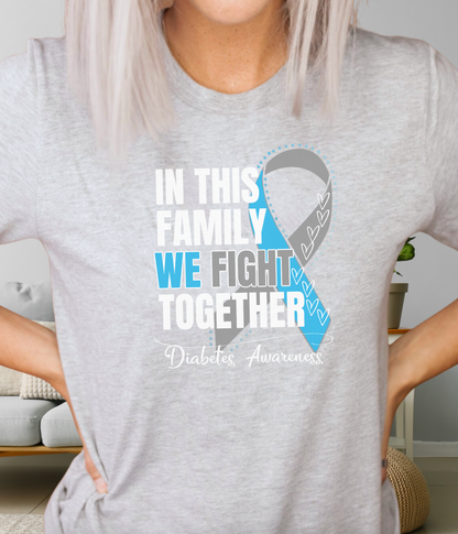 Diabetes Awareness Shirt- In This Family We Fight Together