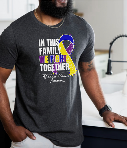 Bladder Cancer Awareness Shirt- In This Family We Fight Together