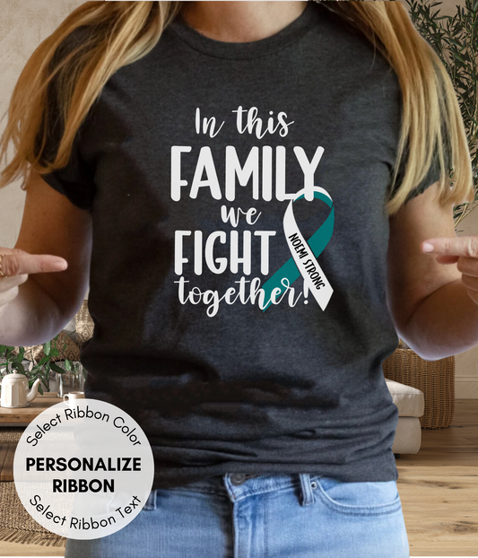 Cervical Cancer Shirt Personalized- In This Family We Fight Together