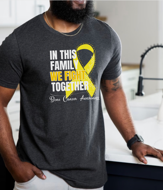 Bone Cancer Awareness Shirt- In This Family We Fight Together
