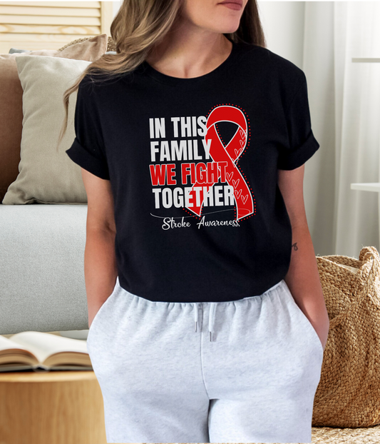 Stroke Awareness Shirt- In This Family We Fight Together
