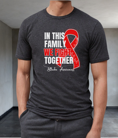 Stroke Awareness Shirt- In This Family We Fight Together